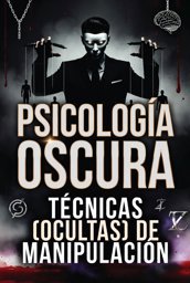 Imagen de  "Psicologia Oscura - Tecnicas (Ocultas) de Manipulacion "
